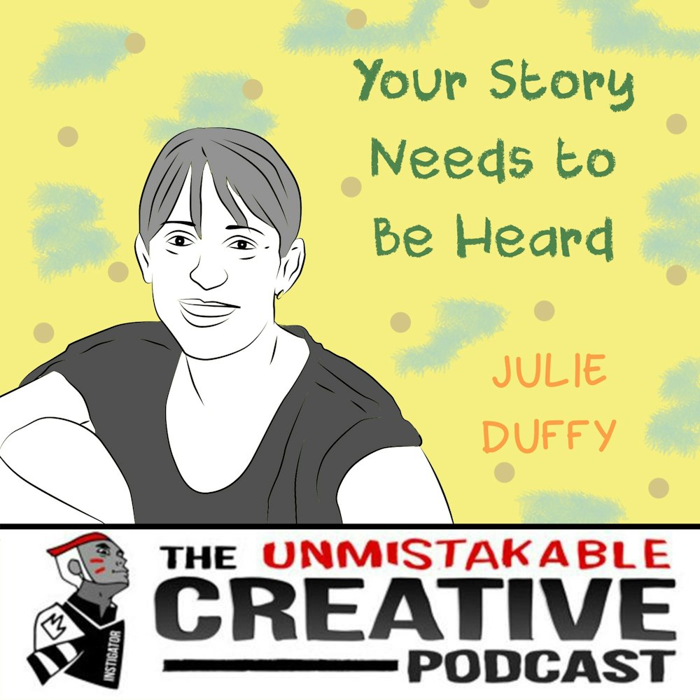 Julie Duffy: Your Story Needs to Be Heard