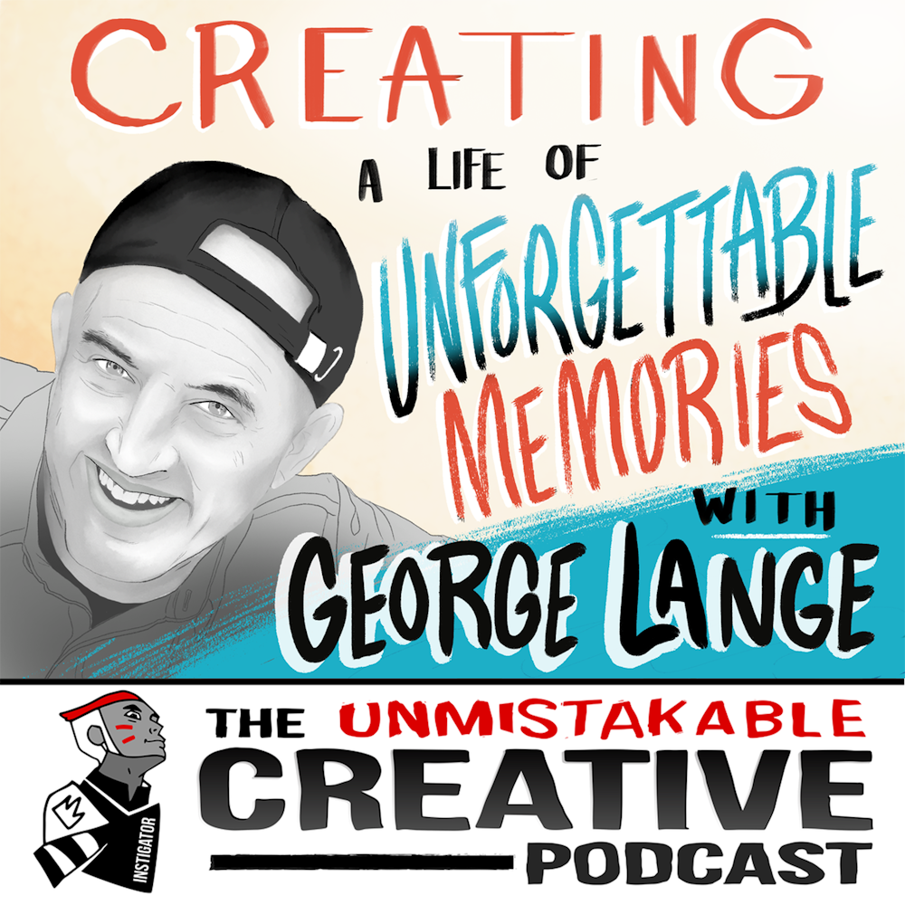 Creating a Life of Unforgettable Memories with George Lange