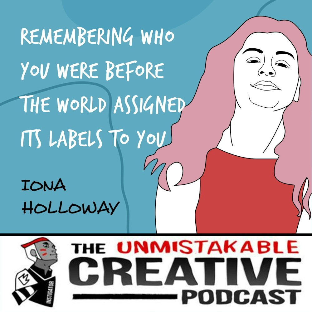 Iona Holloway | Remembering Who You Were Before The World Assigned Its Labels to You