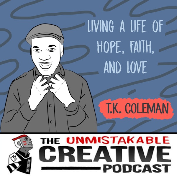 Living a Life of Hope, Faith and Love with TK Coleman