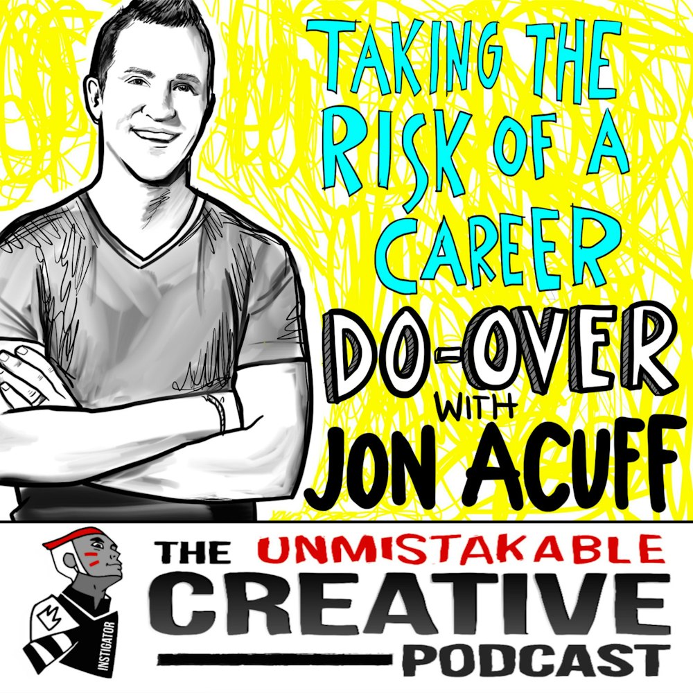 Best of: Taking the Risk of a Career Do Over with Jon Acuff
