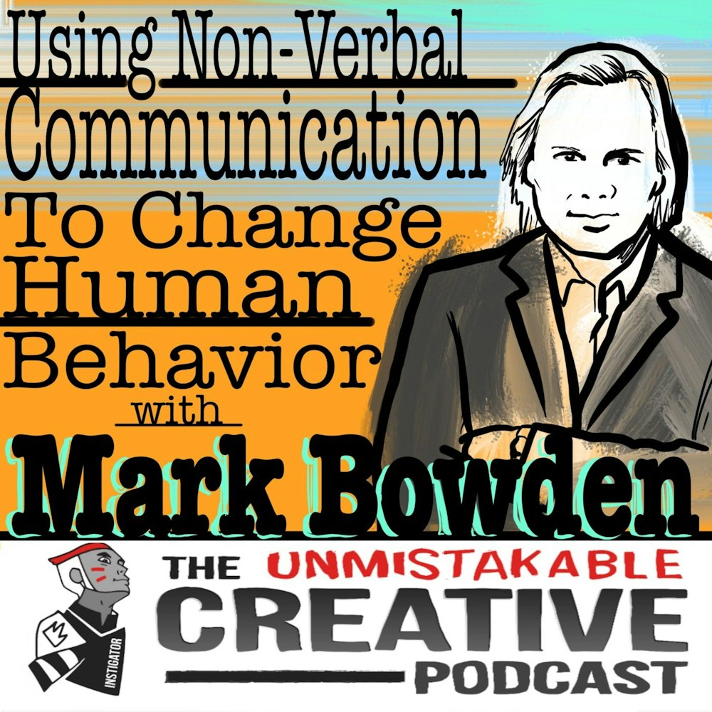 Best of: Using Non-Verbal Communication to Change Human Behavior with Mark Bowden