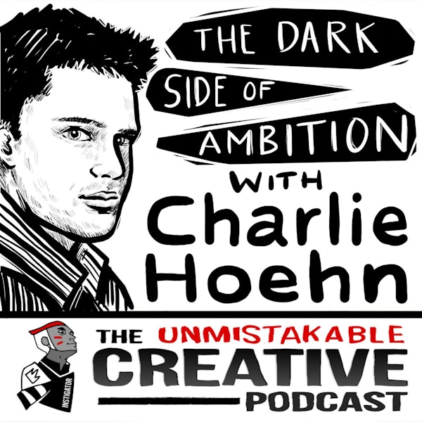 The Dark Side of Ambition with Charlie Hoehn