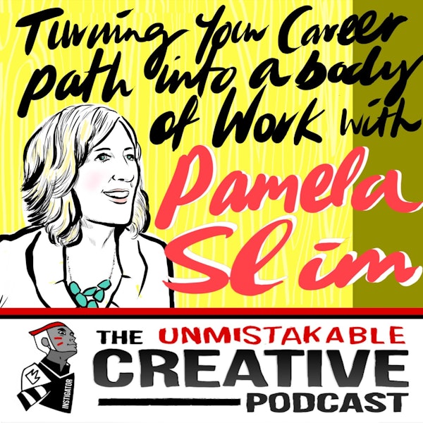 Turning your Career Path into a Body of Work With Pamela Slim