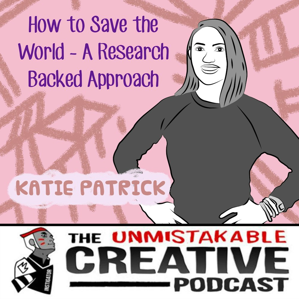 Katie Patrick: How to Save the World – A Research Backed Approach