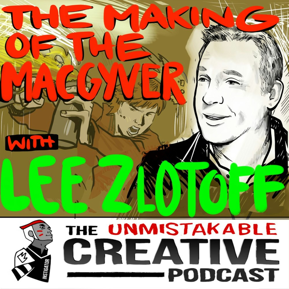 Listener Favorites: Lee Zlotoff: The Making of MacGyver
