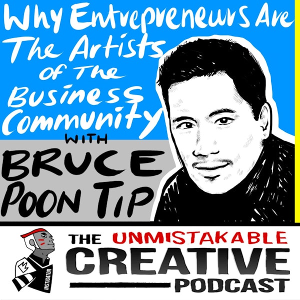 Why Entrepreneurs are the Artists of the Business Community with Bruce Poon Tip