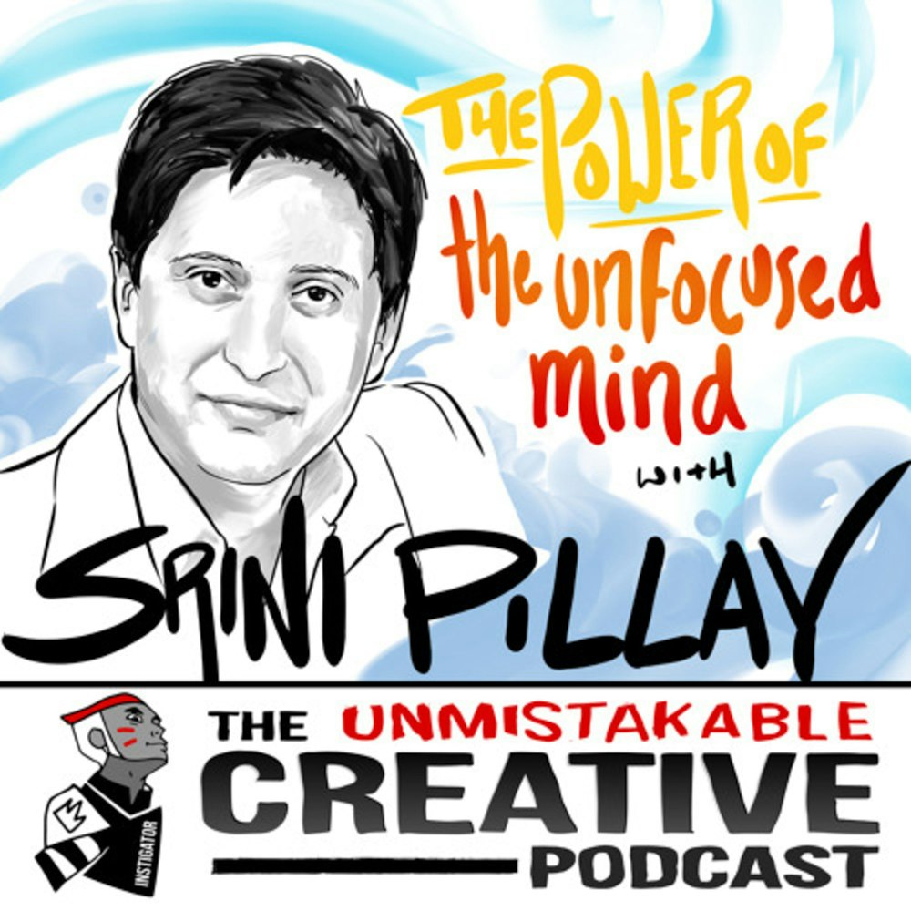 Listener Favorites: Srini Pillay | The Power of the Unfocused Mind