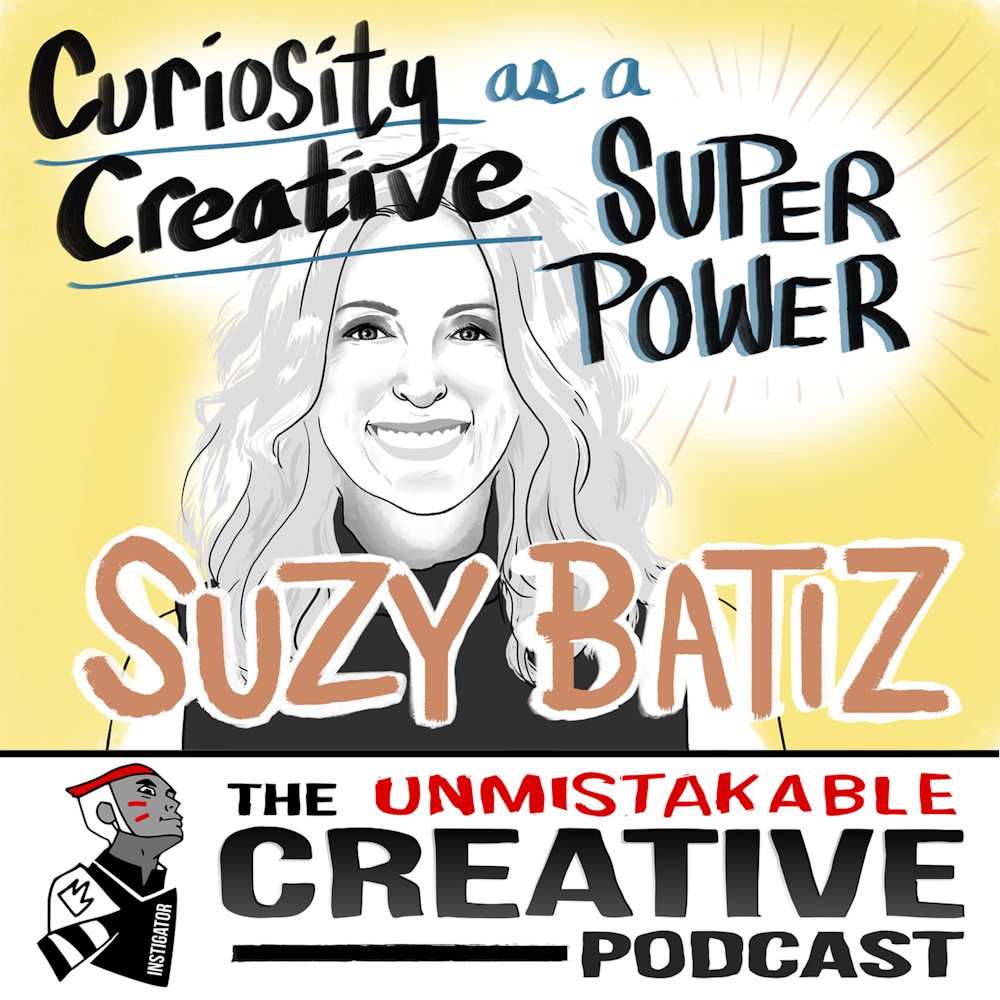 Suzy Batiz: Curiosity as a Creative Super Power