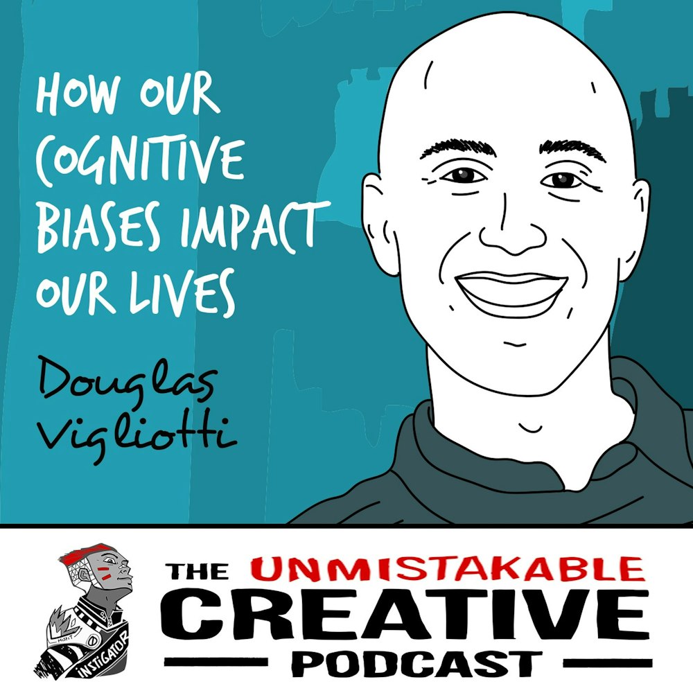 Douglas Vigliotti: How Our Cognitive Biases Impact Our Lives