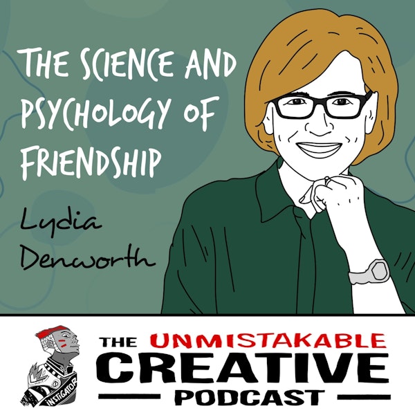 Lydia Denworth: The Science and Psychology of Friendship