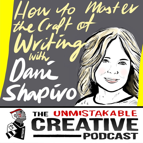 Mastering the Craft of Writing With Dani Shapiro