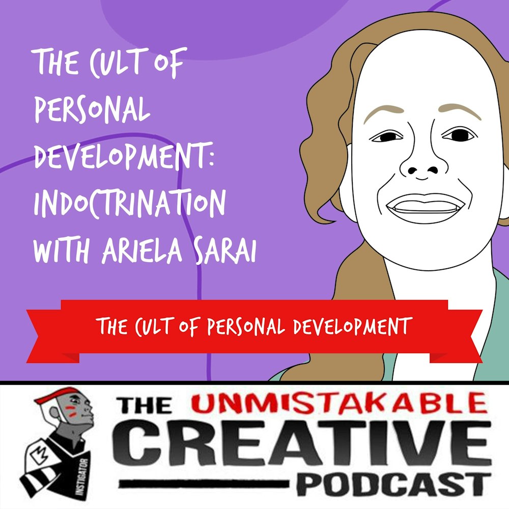 The Cult of Personal Development: Indoctrination With Ariela Sarai
