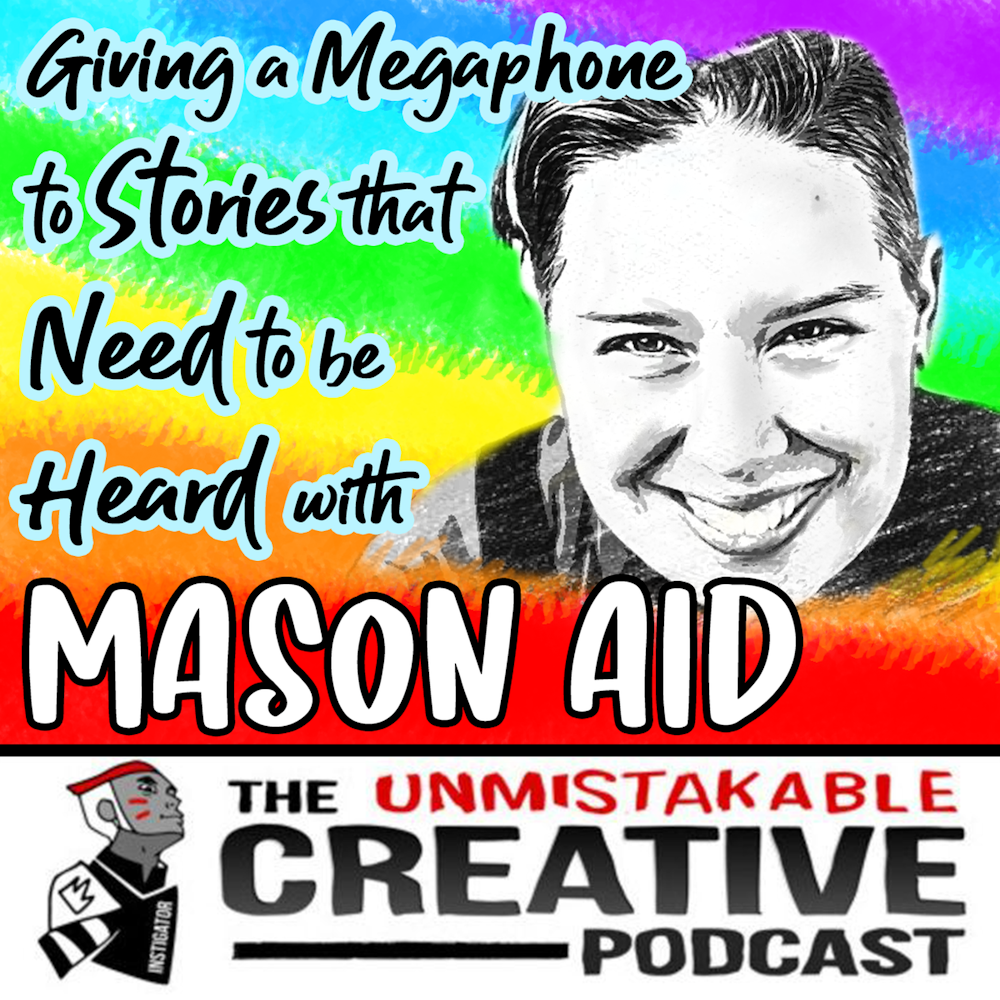 Giving a Megaphone to Stories that Need to be Heard with Mason Aid