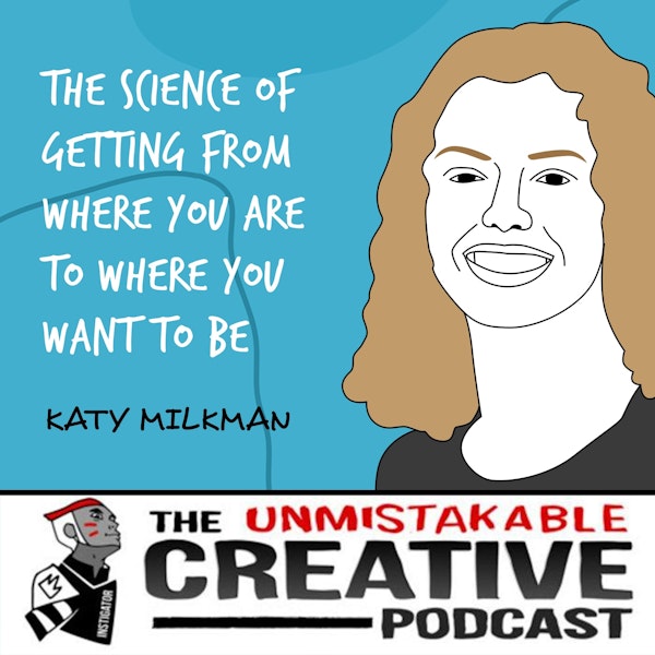 Katy Milkman | The Science of Getting From Where You Are to Where You Want to Be