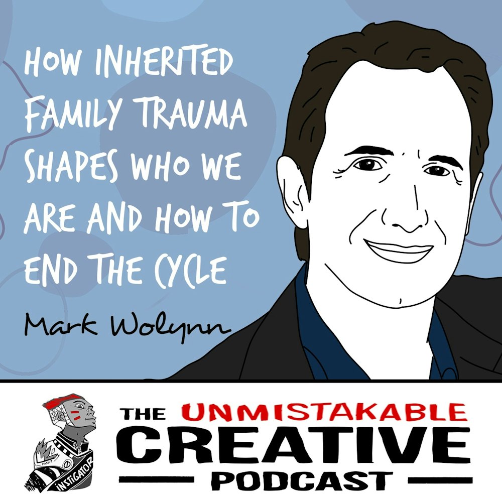 Mark Wolynn | How Inherited Family Trauma Shapes Who We Are and How to End the Cycle