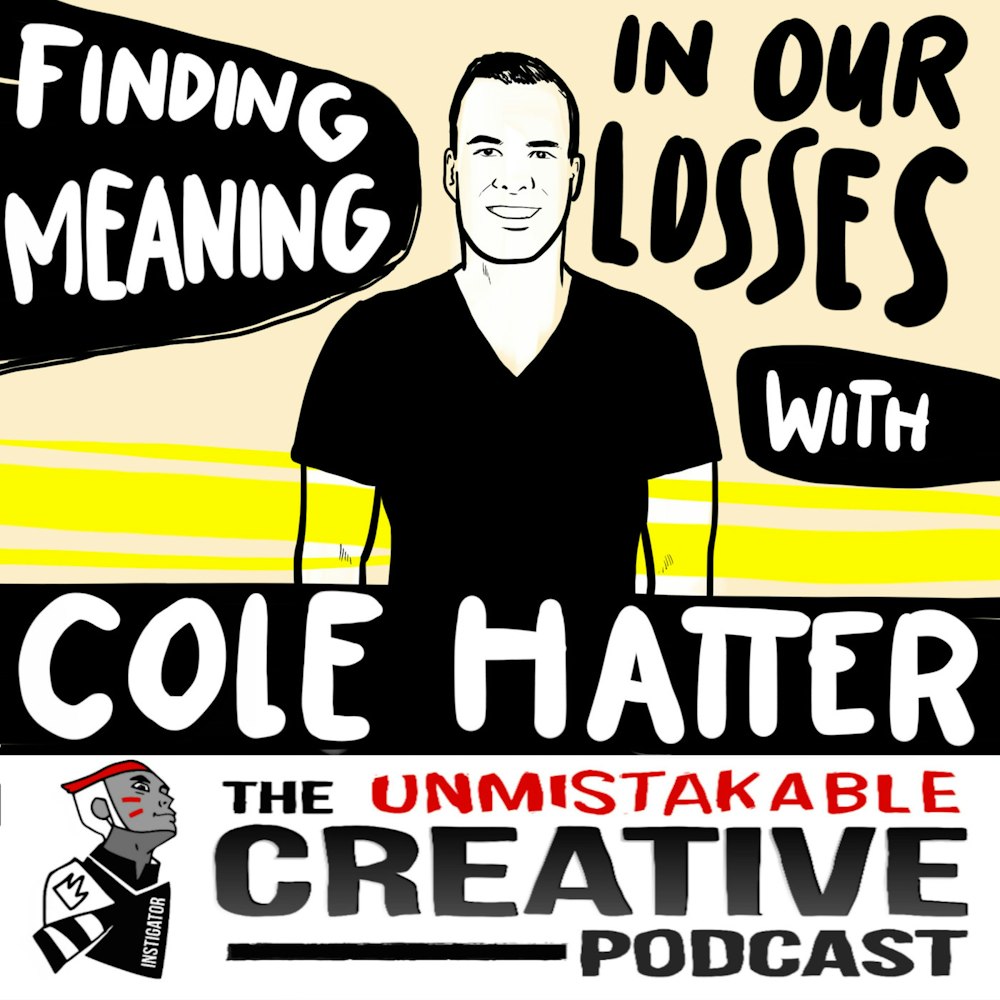 Finding the Meaning in Our Losses with Cole Hatter