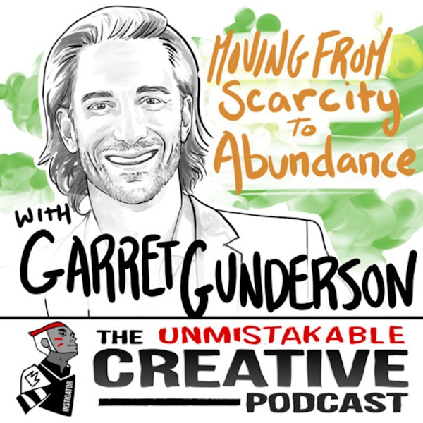Garrett Gunderson: Moving from Scarcity to Abundance