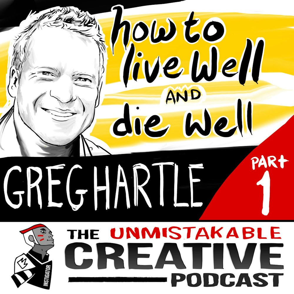 Listener Favorites: Greg Hartle | How to Live Well and Die Well Pt. 1
