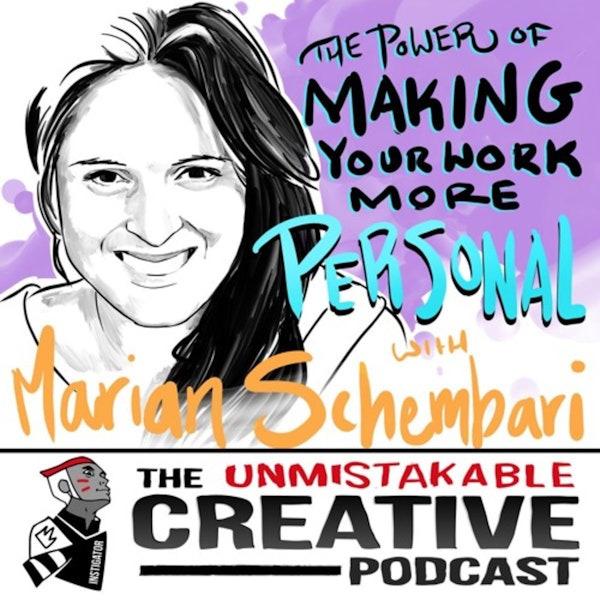The Power of Making Your Work More Personal with Marian Schembari
