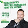 Navigating FinTech Challenges and Charitable Giving Tech Solutions