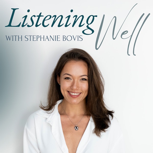 Listening Well Podcast - The Felt Sense and Why its Important