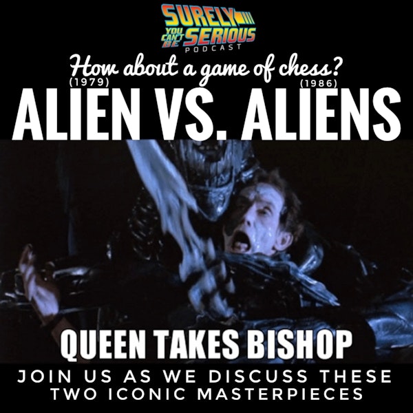 Alien (1979) vs. Aliens (1986): Part 1