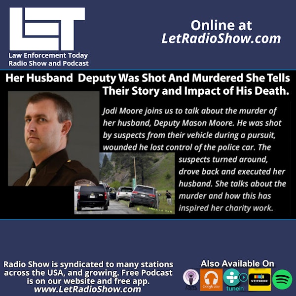 Deputy Husband Was Shot And Murdered. She Tells Their Story and Impact of His Death. Special Episode.