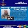 Shooting After Effects Almost Ended His Life