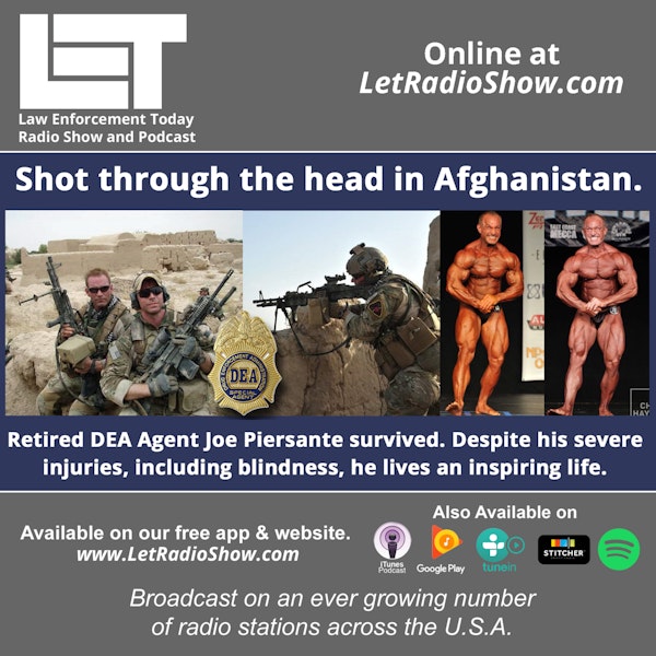 S5E48: Miracle, Shot through the head in Afghanistan. Retired DEA Agent survived.