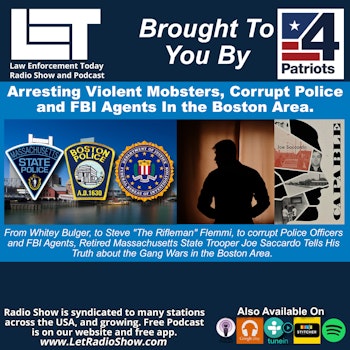 Arresting Violent Mobsters, Corrupt Police and FBI Agents in the Boston Area.