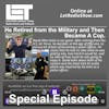 A Police Officer After Retiring From The Military. Special Episode