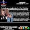 Police Sergeant's Death By Suicide, She Tells The Story. Special Digitally Remastered Episode.