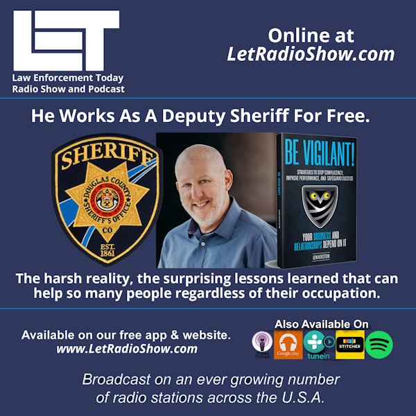S6E5: Deputy Sheriff, He Does The Job For Free. The harsh reality and lessons learned.
