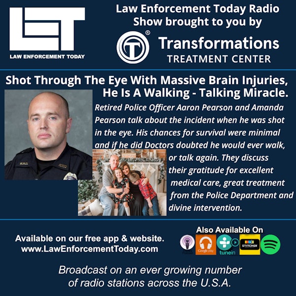 S3E78: Cop Shot In The Eye, Huge Brain Injuries, A Walking, Talking Miracle.