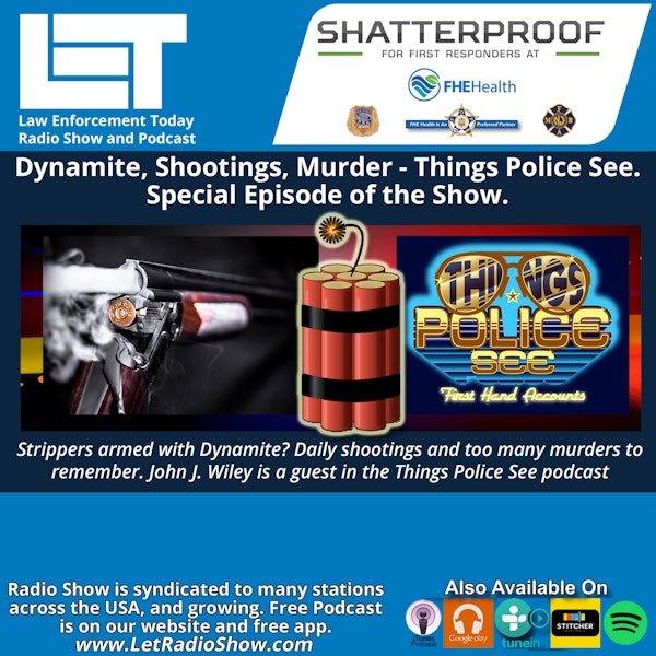 Murder, Shootings, Dynamite - Things Police See.  Special Episode of the show.