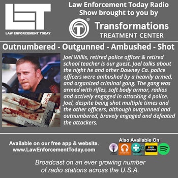 S2E36: Outnumbered - Outgunned - Ambushed - Shot - Joel Willis and other Officers lived to tell their story