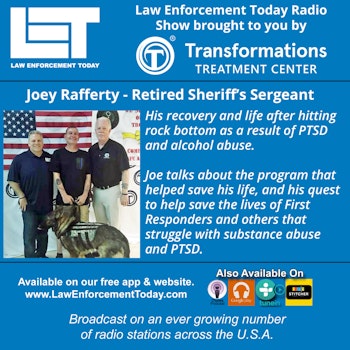 S2E26: Retired Sgt. Joey Rafferty - his life and recovery after hitting rock bottom.
