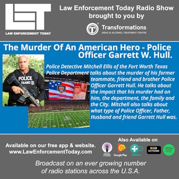 S3E69: The Murder Of An American Hero - Police Officer Garrett Hull.