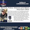 Warriors, Police, Veterans Help Each Other. Special Episode.
