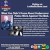 Police vs The Mob, Deep Undercover Truths
