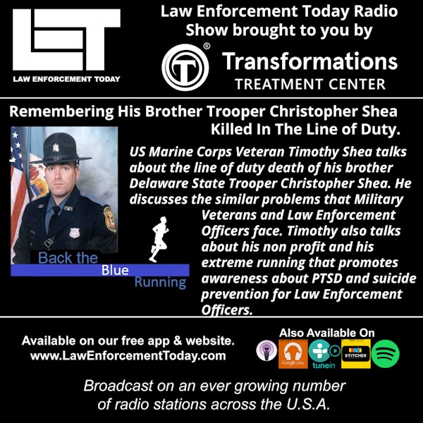 S3E39: Killed, State Trooper Christopher Shea Remembered By His Brother.