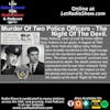 Murder Of Two Police Officers, The Night Of The Devil.