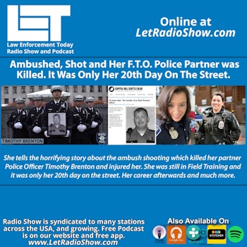 S7E3: Ambushed, Shot And Her Police Partner Was Killed. 20th Day On The Street.