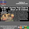 TV Stars' Journey from Cops to Their Show on ID Channel. Special Episode.