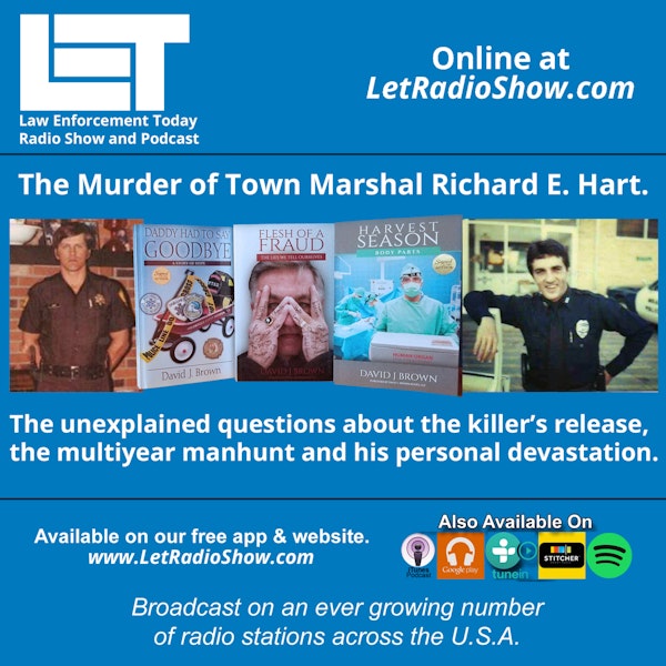 S5E70: Murder of Town Marshal Richard E. Hart. Questions about the killer’s release,  the manhunt and his personal devastation.