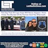 Murdered Police Officer Partner, His Story After.