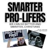 Smarter Pro-Lifers
