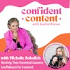 Confident Content: Getting That Essential Camera Confidence for Content - with Michelle Sokolich