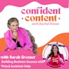 Confident Content: Building Business Success with Virtual Assistant Help - with Sarah Greener